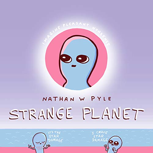 Nathan W. Pyle/Strange Planet