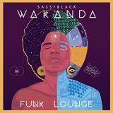 Sassyblack Wakanda Funk Lounge 7" 