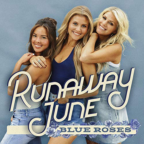 Runaway June/Blue Roses