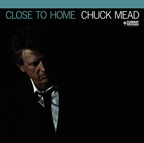 Chuck Mead/Close To Home