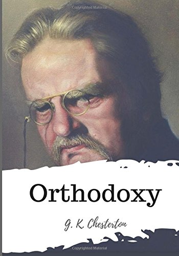 G. K. Chesterton/Orthodoxy