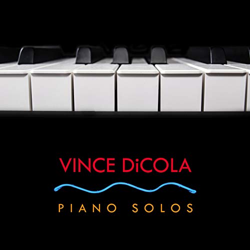 Vince Dicola/Piano Solos