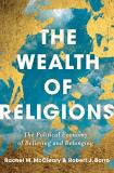 Robert J. Barro The Wealth Of Religions The Political Economy Of Believing And Belonging 