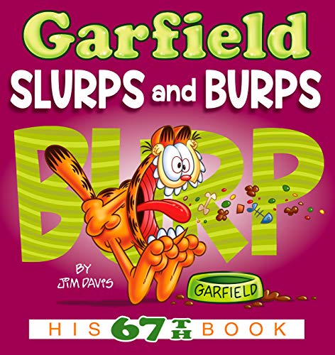 Jim Davis/Garfield Slurps and Burps@ His 67th Book