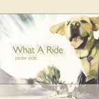 Peder Eide/What A Ride