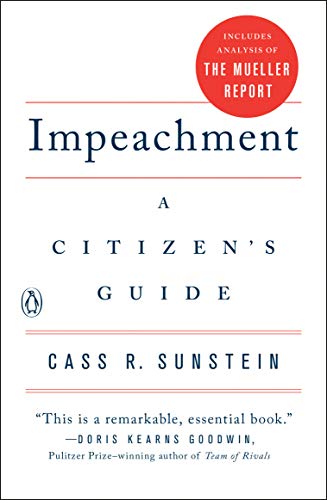 Cass R. Sunstein/Impeachment@A Citizen's Guide
