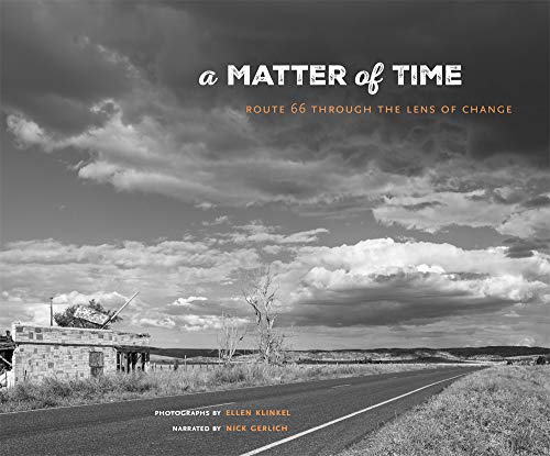 Ellen Klinkel/A Matter of Time, 36@ Route 66 Through the Lens of Change