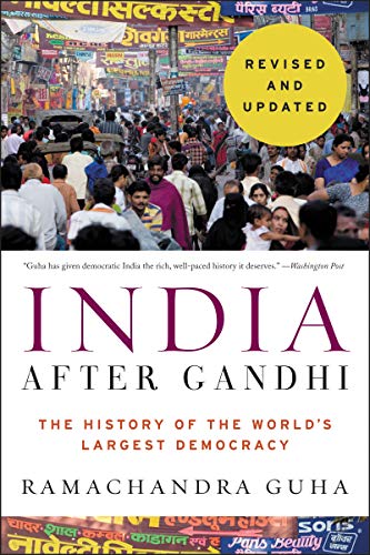 Ramachandra Guha/India After Gandhi@ The History of the World's Largest Democracy@Revised, Update