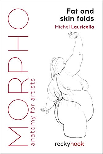Michel Lauricella/Morpho@ Fat and Skin Folds: Anatomy for Artists