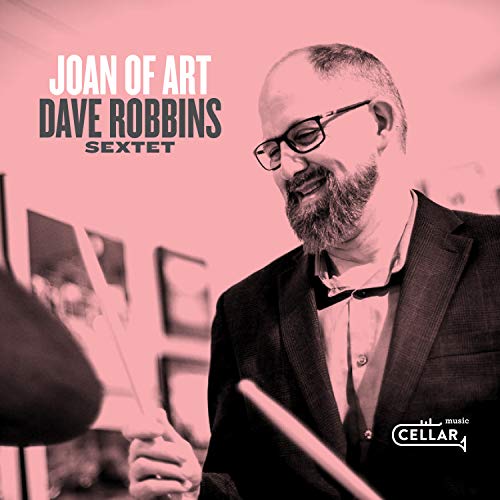 Dave Robbins Sextet/Joan Of Art