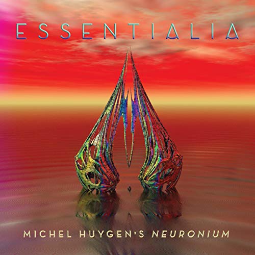 Neuronium/Essentialia: The Essence Of Michel Huygen's Neuronium Music