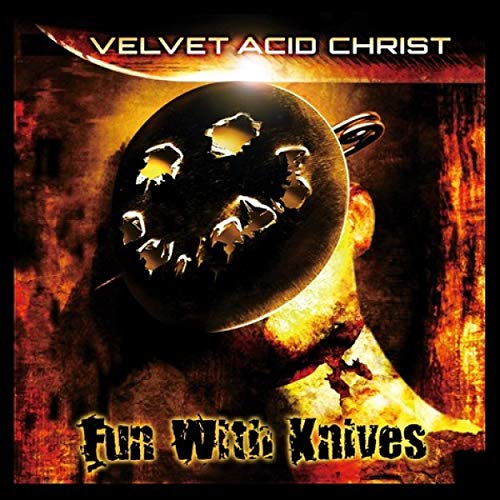 Velvet Acid Christ/Fun With Knives (Remastered)