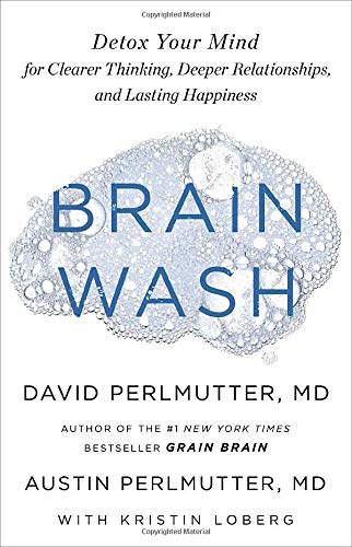 David Perlmutter/Brain Wash@ Detox Your Mind for Clearer Thinking, Deeper Rela