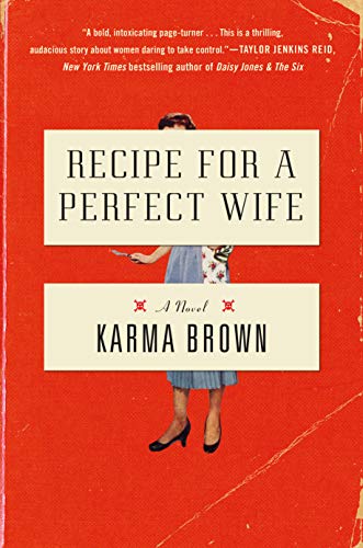 Karma Brown/Recipe for a Perfect Wife