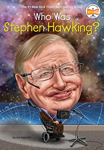 Jim E. Gigliotti/Who Was Stephen Hawking?
