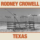 Rodney Crowell Texas 
