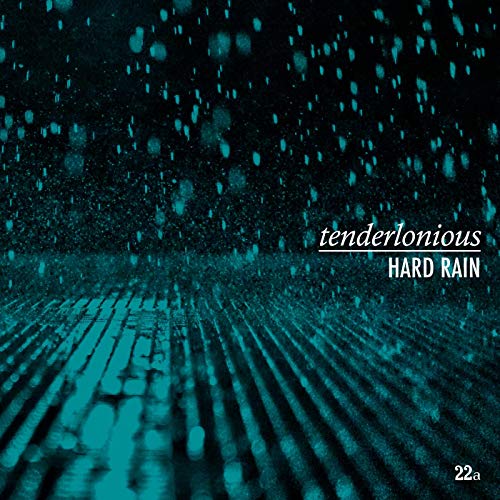 Tenderlonious/Hard Rain