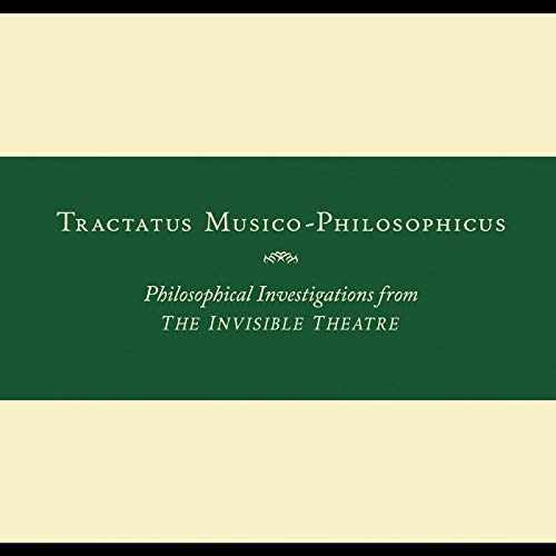John Zorn/Tractatus Musico-Philosophicus-Philosophical Investigations from The Invisible Theatre