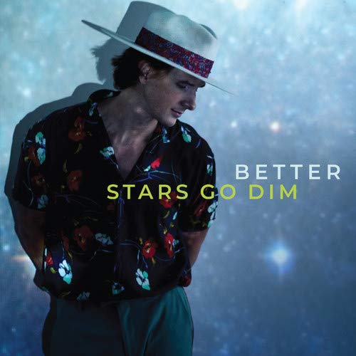 Stars Go Dim/Better