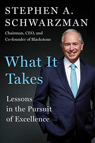 Stephen A. Schwarzman/What It Takes@Lessons in the Pursuit of Excellence