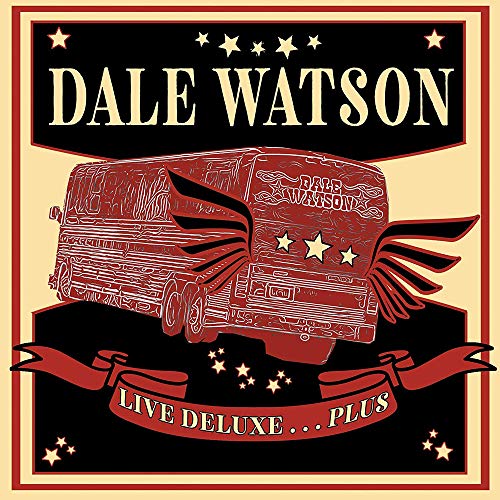 Dale Watson/Live Deluxe...Plus
