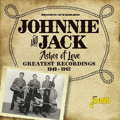 Johnnie & Jack/Ashes Of Love: Greatest Record