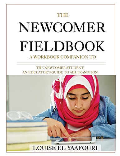 Louise El Yaafouri/The Newcomer Fieldbook@ A Workbook Companion to The Newcomer Student