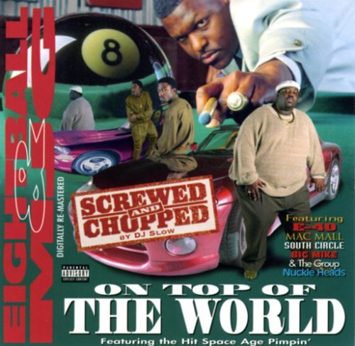 8ball/On Top Of The World-Chopped &@Explicit Version@Screwed Version