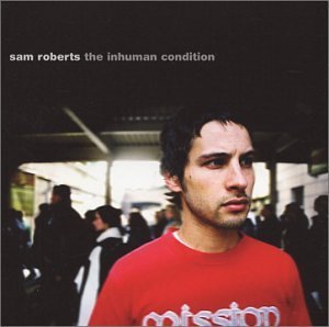 Sam Roberts/Inhuman Condition@Import-Can@3 Cd Set