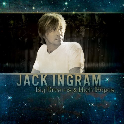 Jack Ingram/Big Dreams & High Hopes@Import-Can