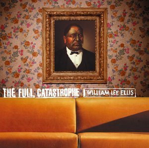 William Lee Ellis/Full Catastrophe