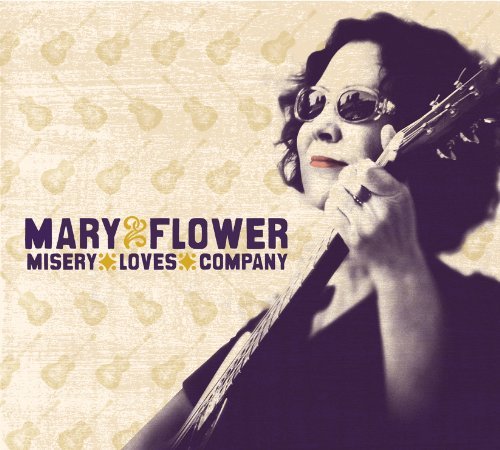 Mary Flower/Misery Loves Company