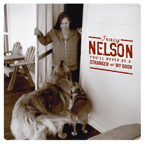 Tracy Nelson You'll Never Be A Stranger At 