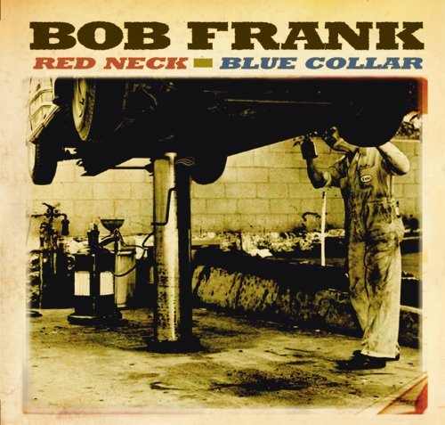Bob Frank/Red Neck Blue Collar