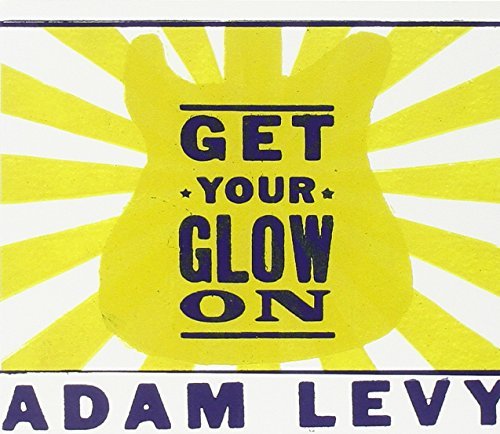 Adam Levy/Get Your Glow On