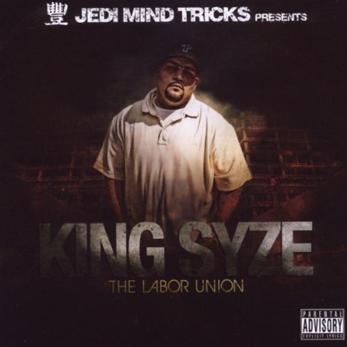 Jedi Mind Tricks Presents/King Syze: Labor Union