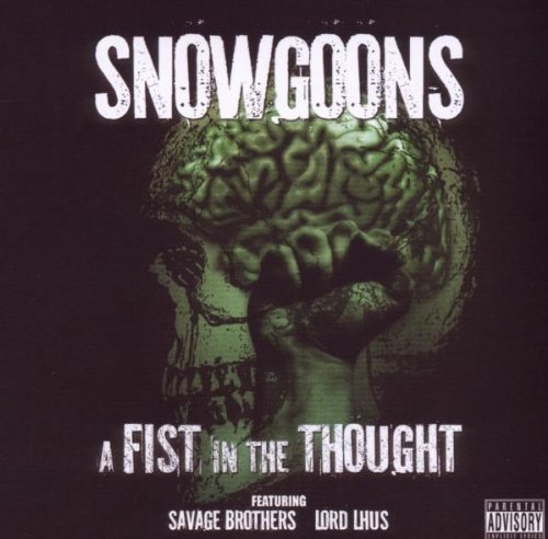 Snowgoons/Fist In The Thought@Feat. Savage Brot