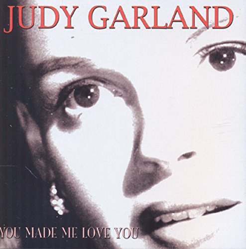 Judy Garland/You Made Me Love You