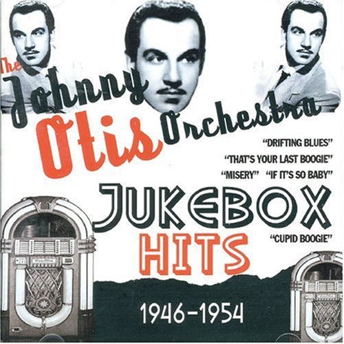 Johnny Otis/Jukebox Hits 1946-54