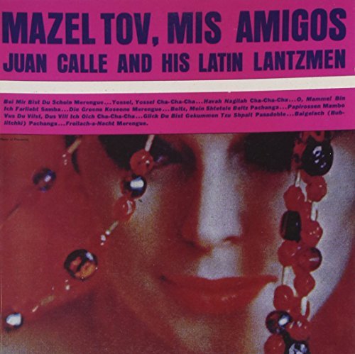 Juan & His Latin Lantzme Calle/Mazel Tov Mis Amigos