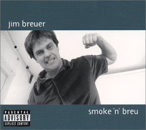 Jim Breuer/Smoke 'N Breu@Explicit Version