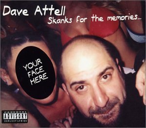 Dave Attell/Skanks For The Memories@Explicit Version@Skanks For The Memories