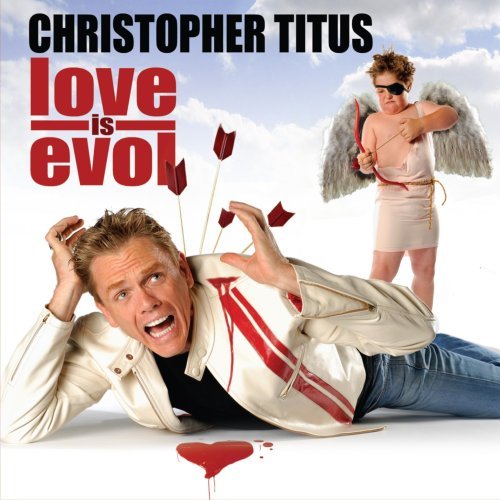 Christopher Titus/Love Is Evol