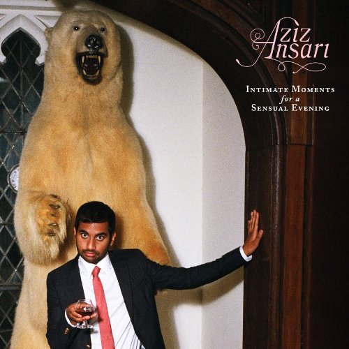 Aziz Ansari/Intimate Moments For A Sensual@Explicit Version