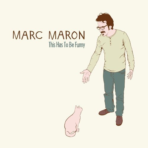 Marc Maron This Has To Be Funny Explicit Version 