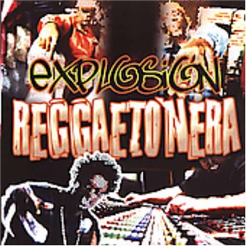 Explosion Reggeatone/Explosion Reggaetonera