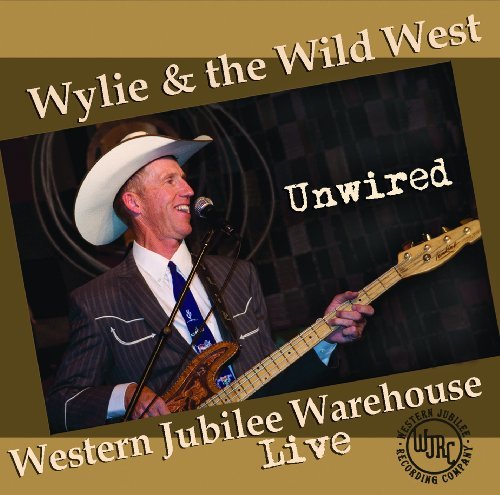 Wylie & The Wild West/Unwired