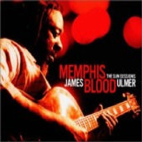 James Blood Ulmer/Memphis Blood: Sun Sessions