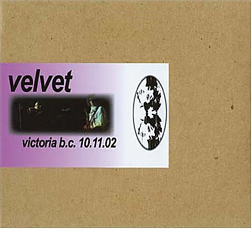 Velvet/Victoria Bc 10/11/02@2 Cd Set