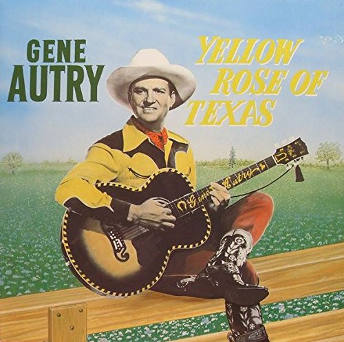 Gene Autry/Yellow Rose Of Texas